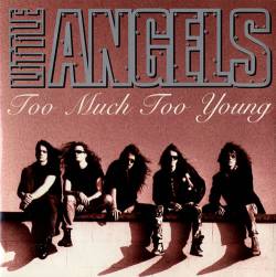 Little Angels : Too Much Too Young